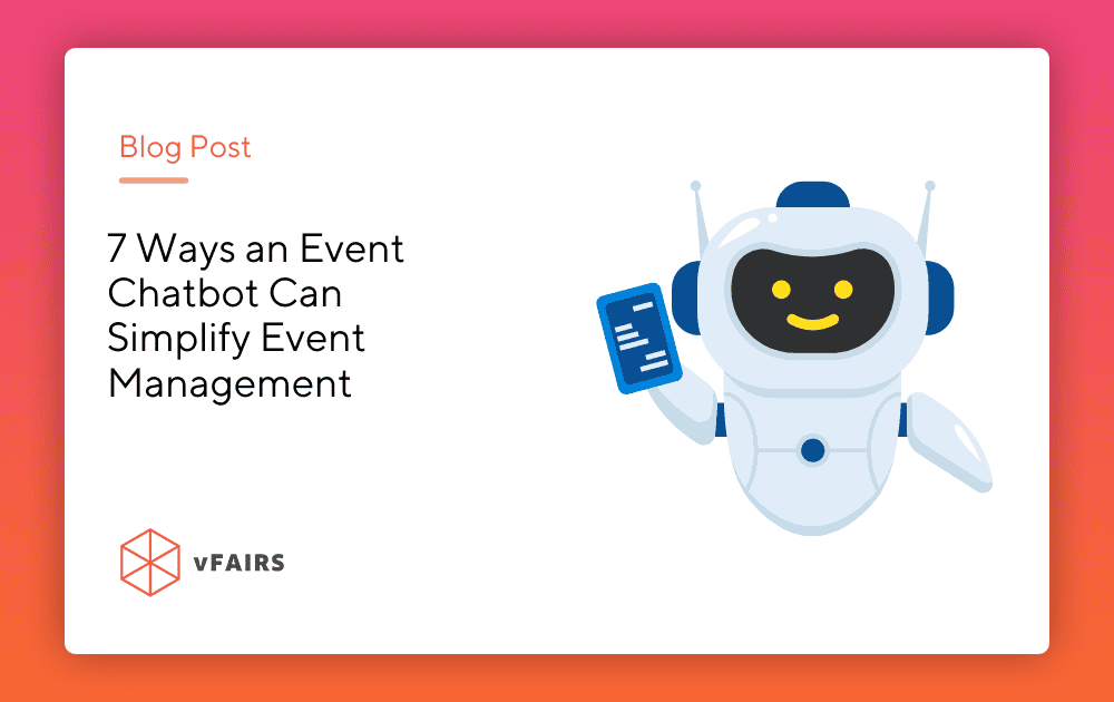 7 Ways an Event Chatbot Can Simplify Event Management