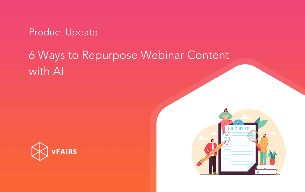 6 Ways to Repurpose Webinar Content with AI